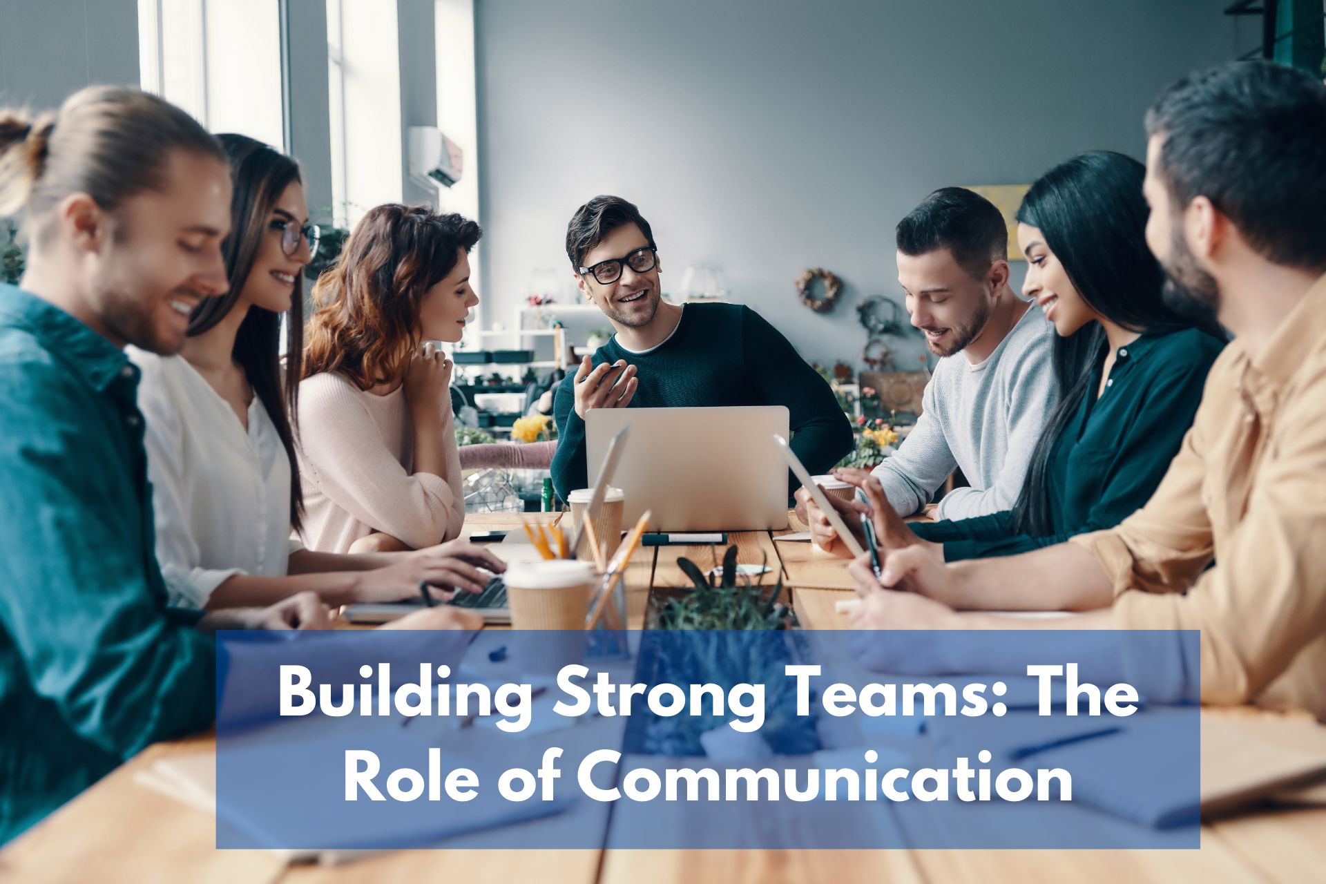 Building Strong Teams The Role of Communication