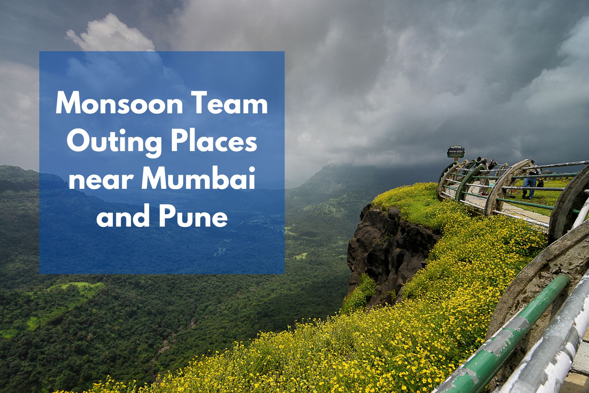 Monsoon Team Outing Places near Mumbai and Pune