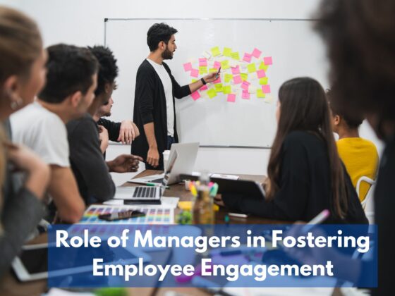 The Role of Managers in Fostering Employee Engagement