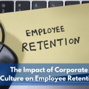 The Impact of Corporate Culture on Employee Retention