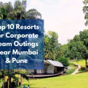 Top 10 Resorts for Corporate Team Outings Near Mumbai & Pune