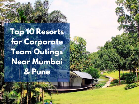 Top 10 Resorts for Corporate Team Outings Near Mumbai and Pune