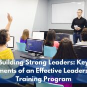 Building Strong Leaders: Key Elements of an Effective Leadership Training Program