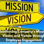 Reinforcing Company’s Mission, Vision, and Values through Employee Engagement