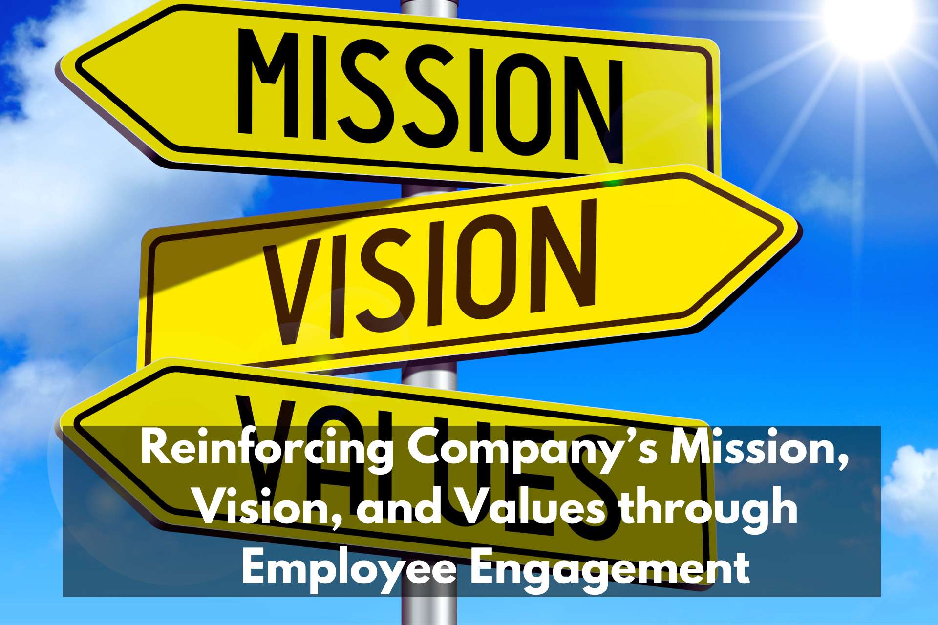 Reinforcing Company’s Mission, Vision, and Values through Employee Engagement