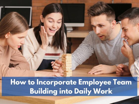 How to Incorporate Employee Team Building into Daily Work