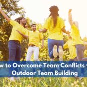 How to Overcome Team Conflicts with Outdoor Team Building