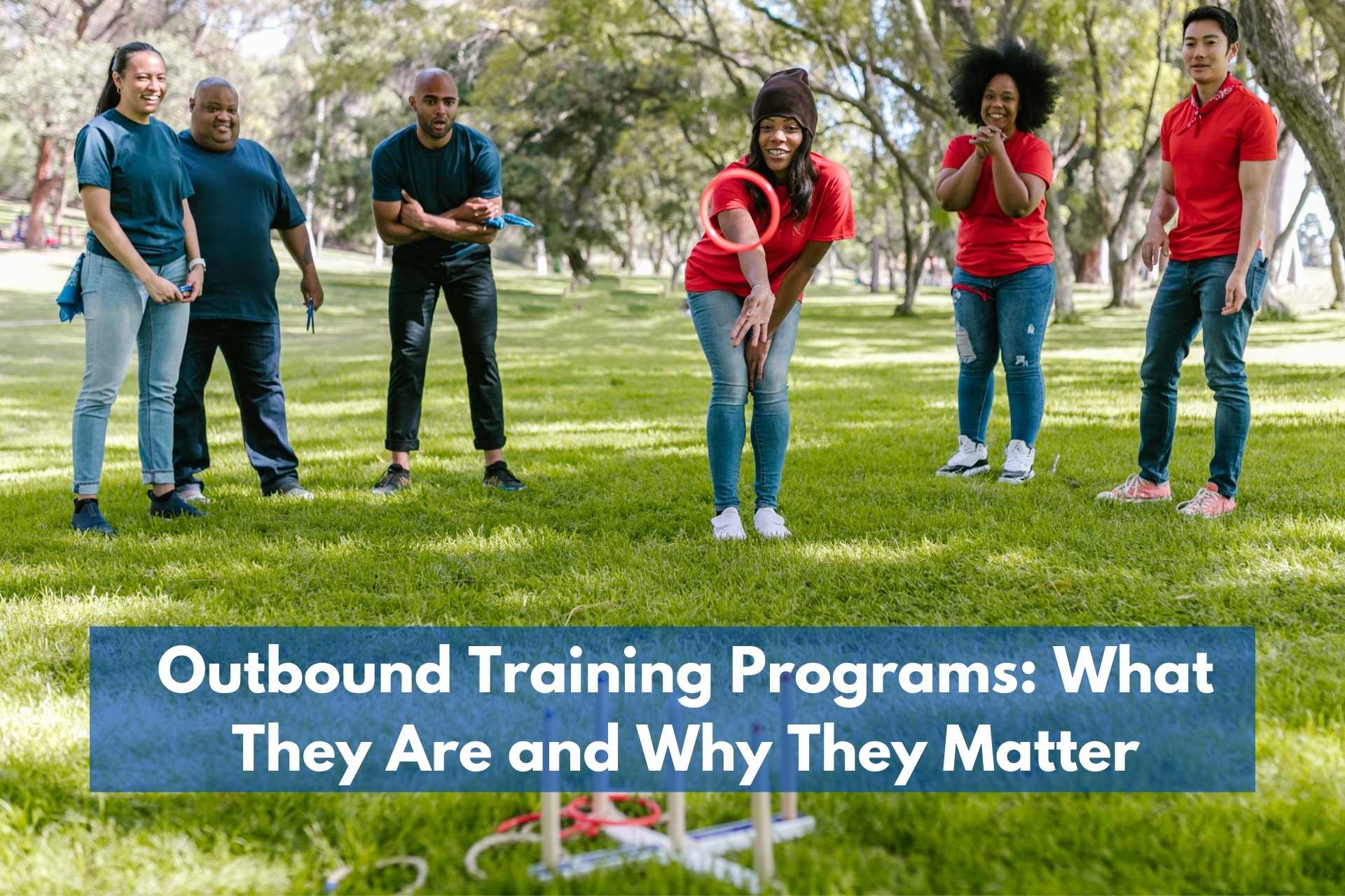 Outbound Training Programs What They Are and Why They Matter