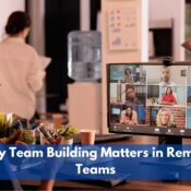 Why Team Building Matters in Remote Teams