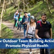 How Outdoor Team Building Activities Promote Physical Health