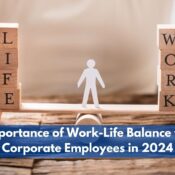 Importance of Work-Life Balance for Corporate Employees