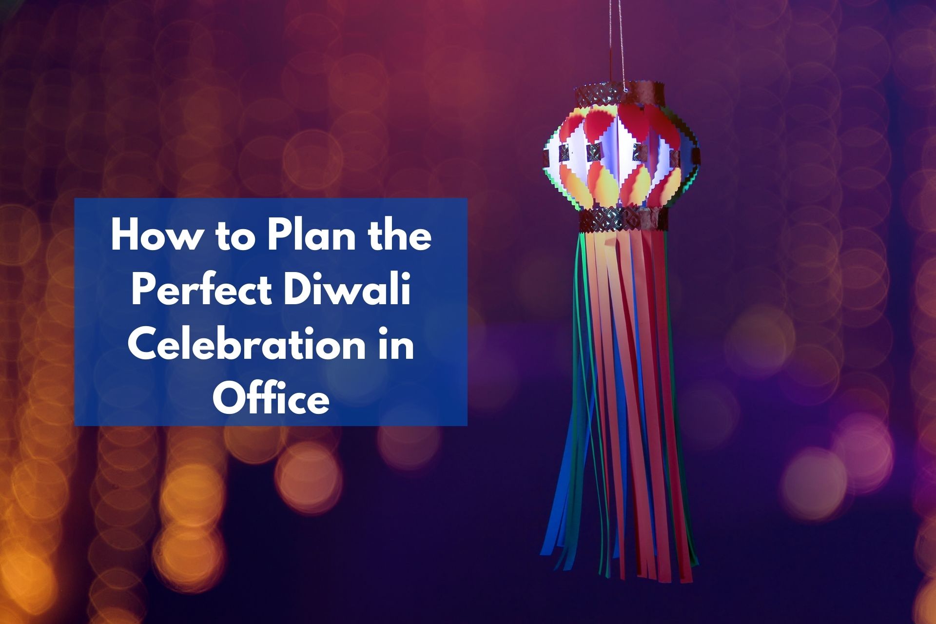 How to Plan the Perfect Diwali Celebration in Office