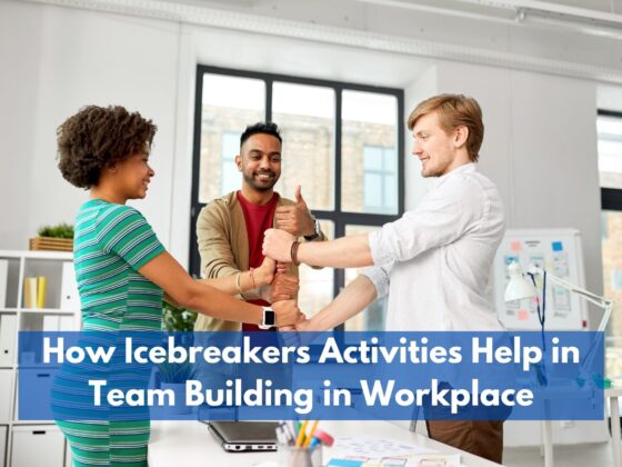 How Icebreakers Activities Help in Team Building in Workplace