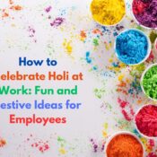 How to Celebrate Holi at Work Fun and Festive Ideas for Employees